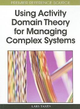 Hardcover Using Activity Domain Theory for Managing Complex Systems Book