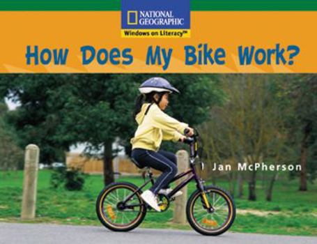 Paperback Windows on Literacy Fluent (Science: Physical Science): How Does My Bike Work? Book