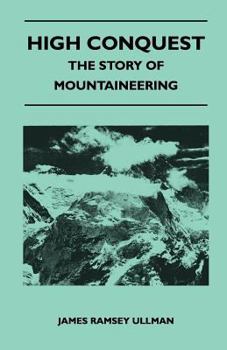 High Conquest: The Story of Mountaineering.