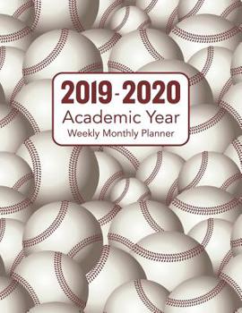 2019 - 2020 Academic Year Weekly Monthly Planner: Baseball Themed Design - Full Academic 12 Month 53 Week Back To School Notebook Calendar With Holidays - July 2019 to June 2020