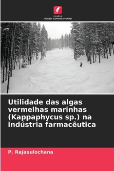 Paperback Utilidade das algas vermelhas marinhas (Kappaphycus sp.) na indústria farmacêutica [Portuguese] Book