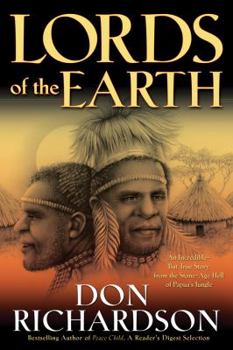 Paperback Lords of the Earth: An Incredible But True Story from the Stone-Age Hell of Papua's Jungle Book