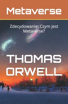 Paperback Metaverse: Zdecydowanie: Czym jest Metaverse? [Polish] Book