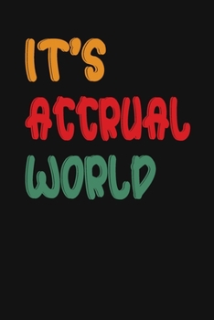 Paperback It's Accrual World: Accountant Appreciation Funny Gift, Funny Accountant Gag Gift, Funny Accounting Coworker Gift, Bookkeeper Office Gift Book