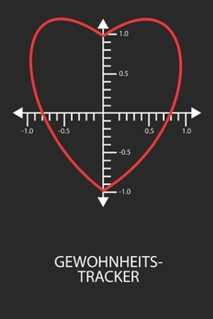 Gewohnheitstracker: Arbeitsbuch, um seine Gewohnheiten niederzuschreiben und gezielt sein Leben ins positive zu verbessern! (German Edition)