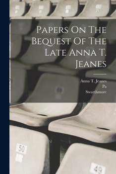 Paperback Papers On The Bequest Of The Late Anna T. Jeanes Book