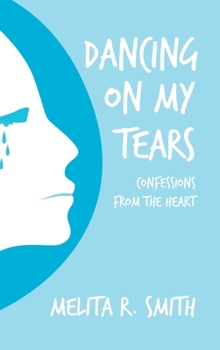 Hardcover Dancing on My Tears: Confessions from the Heart Book
