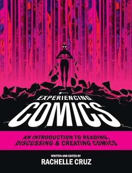 Hardcover Experiencing Comics: An Introduction to Reading, Discussing, and Creating Comics Book