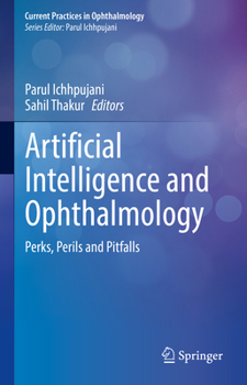 Hardcover Artificial Intelligence and Ophthalmology: Perks, Perils and Pitfalls Book