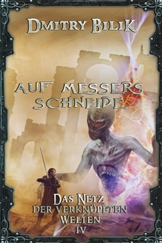 Paperback Auf Messers Schneide (Das Netz der verknüpften Welten Buch 4): LitRPG-Serie [German] Book