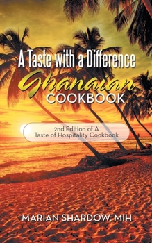 Paperback A Taste with a Difference Ghanaian Cookbook: 2Nd Edition of a Taste of Hospitality Cookbook Book