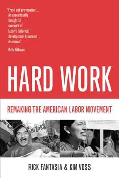 Paperback Hard Work: Remaking the American Labor Movement Book