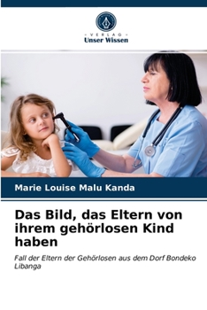 Paperback Das Bild, das Eltern von ihrem gehörlosen Kind haben [German] Book