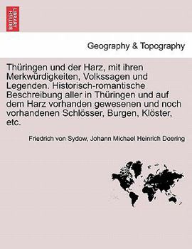 Paperback Th Ringen Und Der Harz, Mit Ihren Merkw Rdigkeiten, Volkssagen Und Legenden. Historisch-Romantische Beschreibung Aller in Th Ringen Und Auf Dem Harz V [German] Book