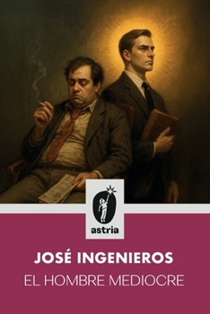 El hombre mediocre (Spanish Edition)