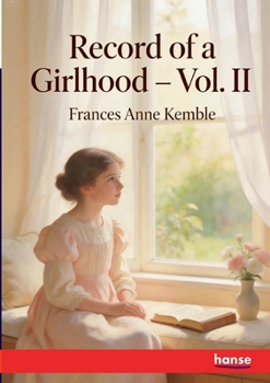 Record of a Girlhood: Vol. II