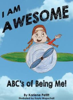 Hardcover I Am Awesome!: The ABC's of Being Me Book
