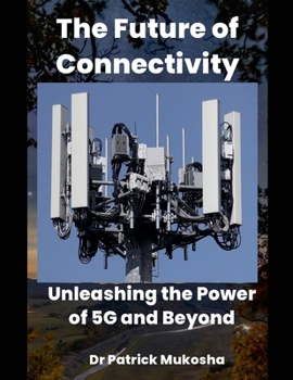 "The Future of Connectivity: Unleashing the Power of 5G and Beyond" (The Goodman)