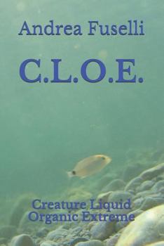 Paperback C.L.O.E.: Creature Liquid Organic Extreme [Italian] Book