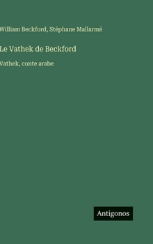 Le Vathek de Beckford: Vathek, conte arabe