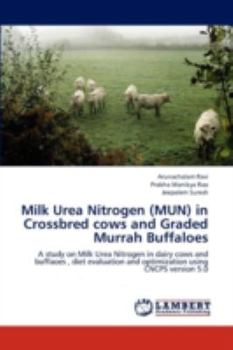 Paperback Milk Urea Nitrogen (Mun) in Crossbred Cows and Graded Murrah Buffaloes Book