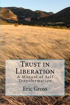 Paperback Trust in Liberation: A Manual of Self Transformation Book