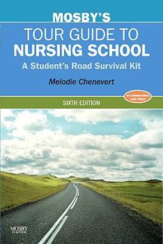 Paperback Mosby's Tour Guide to Nursing School: A Student's Road Survival Kit Book