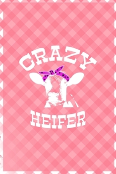Crazy Heifer: Notebook Journal Composition Blank Lined Diary Notepad 120 Pages Paperback Pink Grid Cow