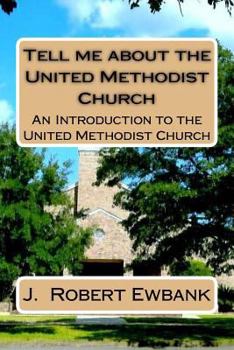 Paperback Tell Me About the United Methodist Church: An Introduction to the United Methodist Church Book