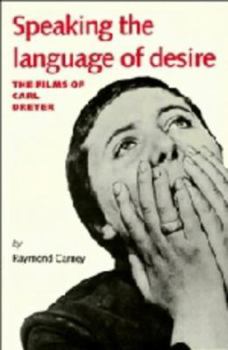 Speaking the Language of Desire: The Films of Carl Dreyer