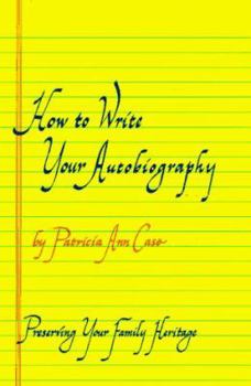 Paperback How to Write Your Autobiography: Preserving Your Family Heritage Book