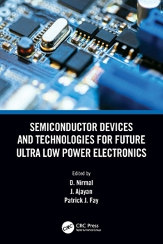 Paperback Semiconductor Devices and Technologies for Future Ultra Low Power Electronics Book