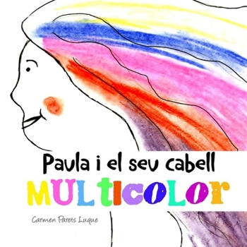 Paula and Her Multi-Coloured Hair