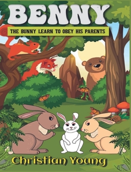 Hardcover Benny the Bunny Learns to Listen to His Parents Book
