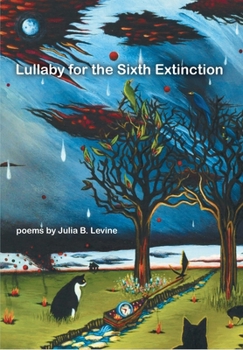 Paperback Lullaby for the Sixth Extinction: Poems Book