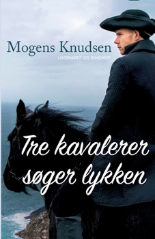 Paperback Tre kavalerer s?ger lykken [Danish] Book