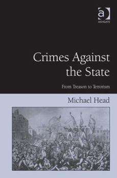 Hardcover Crimes Against The State: From Treason to Terrorism Book