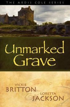 Unmarked Grave - Book #2 of the Ardis Cole