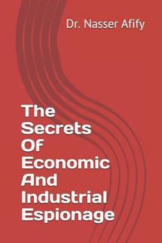 Paperback The Secrets Of Economic And Industrial Espionage Book