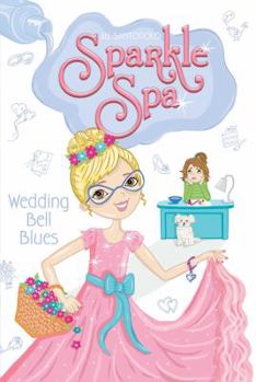 Wedding Bell Blues - Book #8 of the Sparkle Spa