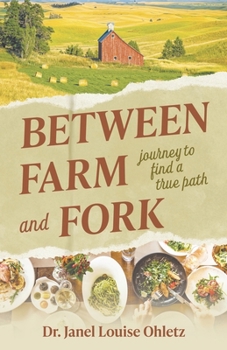 Paperback Between Farm and Fork: journey to find a true path Book