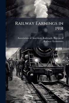 Paperback Railway Earnings in 1918 Book