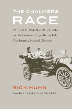 Paperback The Chalmers Race: Ty Cobb, Napoleon Lajoie, and the Controversial 1910 Batting Title That Became a National Obsession Book