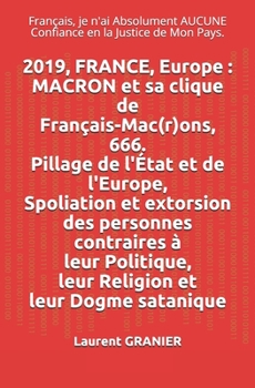 Paperback 2019, FRANCE, Europe: MACRON et sa clique de Français-Mac(r)ons, 666. Pillage de l'État et de l'Europe. Spoliation et extorsion des personne [French] Book