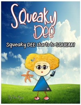 Paperback Squeaky DEE: Squeaky DEE starts to Squeak! Book