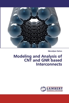 Paperback Modeling and Analysis of CNT and GNR based Interconnects Book