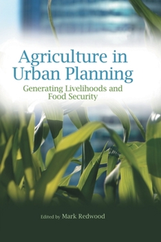 Paperback Agriculture in Urban Planning: Generating Livelihoods and Food Security Book