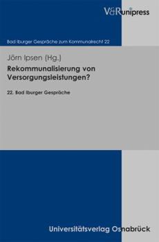 Paperback Rekommunalisierung Von Versorgungsleistungen?: 22. Bad Iburger Gesprache [German] Book