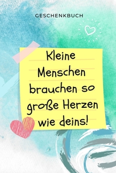 Paperback Geschenkbuch Kleine Menschen Brauchen So Grosse Herzen Wie Deins!: A5 PUNKTIERT Geschenkidee für Lehrer Erzieher - Abschiedsgeschenk Grundschule - Kla [German] Book