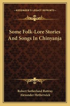 Paperback Some Folk-Lore Stories And Songs In Chinyanja Book